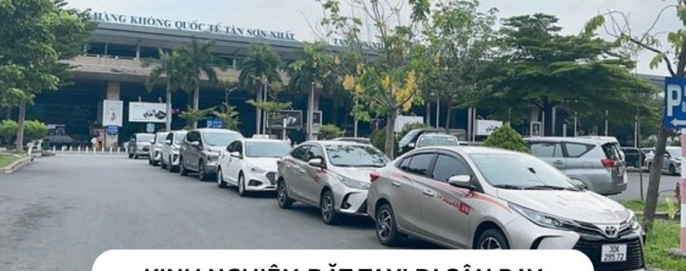 Kinh nghiệm đặt taxi đi sân bay Tân Sơn Nhất giá rẻ uy tín